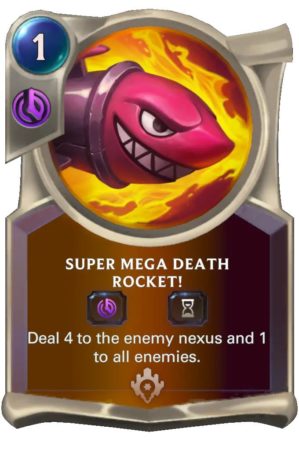 Super Mega Death Rocket (LoR Card)