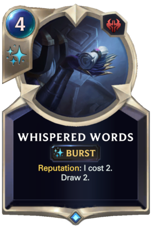 Whispered Words (LoR reveal)