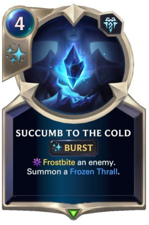 Succumb to the Cold (LoR Card)