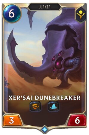 Xer'sai Dunebreaker (LoR Card)