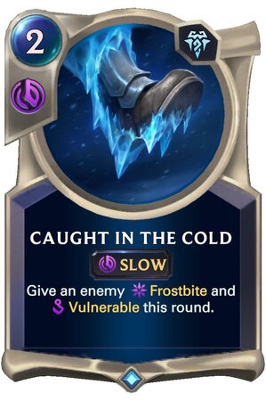 OLD Caught in the Cold (LoR Card)